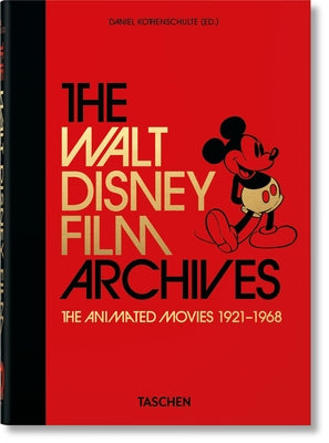 The Walt Disney Film Archives. the Animated Movies 1921-1968. 40th Ed. by Kothenschulte, Daniel