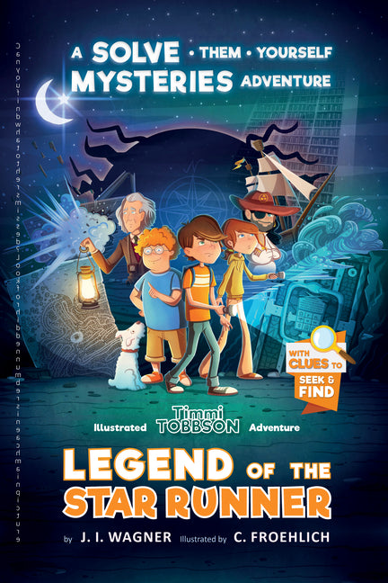 Legend of the Star Runner: A Timmi Tobbson Adventure by Wagner, J. I.