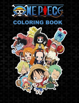 One piece Coloring Book: Anime Coloring Books for Luffy Straw Hat and Friends Fans by Rafferty, Daytona