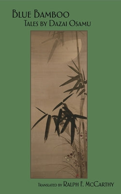 Blue Bamboo: Tales by Dazai Osamu by Dazai, Osamu