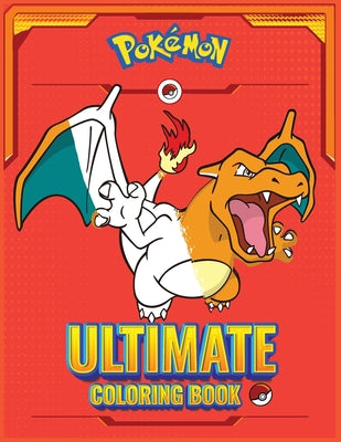 Pokemon The Ultimate Coloring book for kids: For anyone who loves Pokémon ! by Rafferty, Daytona