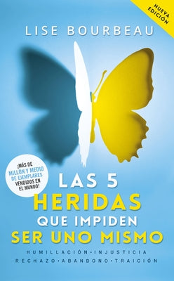 Las 5 Heridas Que Impiden Ser Uno Mismo by Bourbeau, Lise