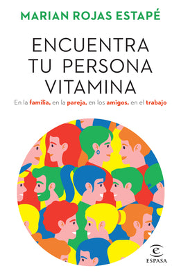 Encuentra Tu Persona Vitamina / Find Your Vitamin Person by Rojas Estapé, Marian