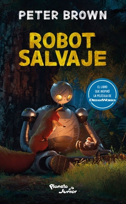 Robot Salvaje (Edici?n de la Pel?cula) / The Wild Robot (Movie Tie-In) by Brown, Peter