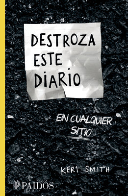 Destroza Este Diario En Cualquier Sitio by Smith, Keri