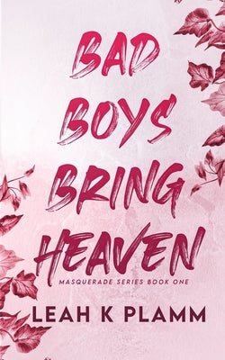 Bad Boys Bring Heaven: A Billionaire Romance by Plamm, Leah K.