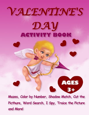 Valentine's Day Activity Book For Kids Ages 3+ by Albeni, Mila