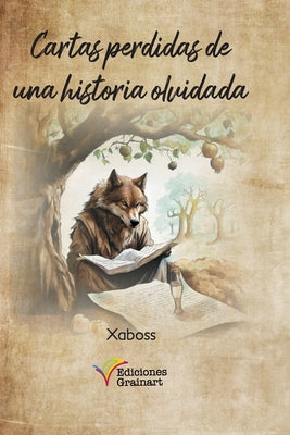 Cartas perdidas de una historia olvidada by Grainart, Ediciones