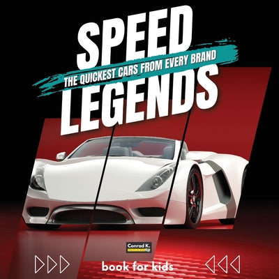 Speed Legends. The Quickest Cars from Every Brand: A colorful book for children with cars and their logos, learning about cars and their speed records by Butler, Conrad K.