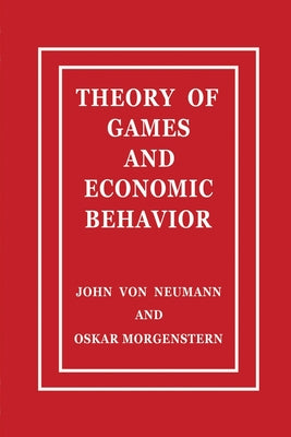 Theory of Games and Economic Behavior by Neumann, John Von