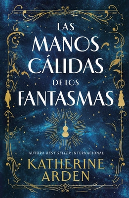 Manos C?lidas de Los Fantasmas, Las by Arden, Katherine