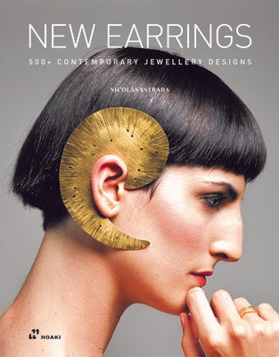 New Earrings: 500 + Contemporary Jewellery Designs by Estrada, Nicol?s