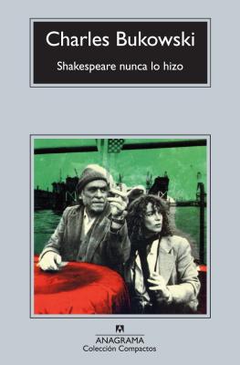 Shakespeare Nunca Lo Hizo by Bukowski, Charles