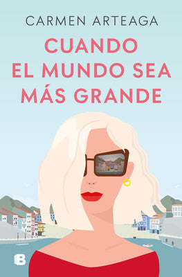 Cuando El Mundo Sea M?s Grande / When the World Becomes Bigger by Arteaga, Carmen