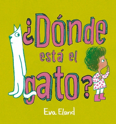 D?nde Est? El Gato? by Eland, Eva