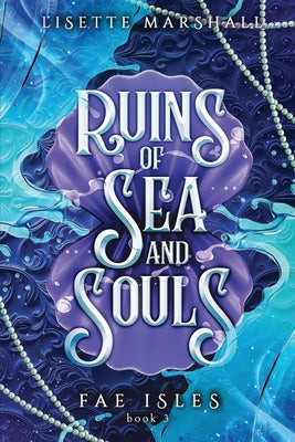 Ruins of Sea and Souls: A Steamy Fae Fantasy Romance by Marshall, Lisette