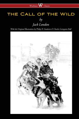 The Call of the Wild (Wisehouse Classics - with original illustrations) by London, Jack