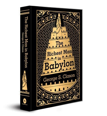 The Richest Man in Babylon: Deluxe Hardbound Edition by Clason, George S.