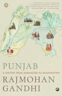 Punjab: A History from Aurangzeb to Mountbatten by Gandhi, Rajmohan