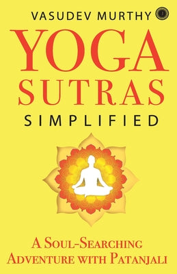 Yoga Sutras Simplified by Murthy, Vasudev