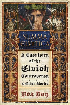 Summa Elvetica: A Casuistry of the Elvish Controversy by Day, Vox