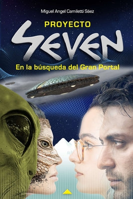 Proyecto Seven: En la búsqueda del Gran Portal by Sáez, Miguel Angel Camiletti