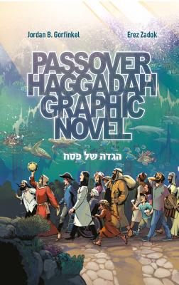 Passover Haggadah Graphic Novel by Gorfinkel, Jordan