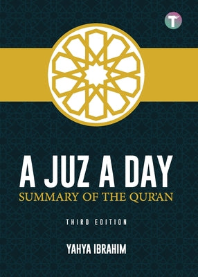 A Juz A Day: Summary of the Qur'an by Ibrahim, Yahya Adel