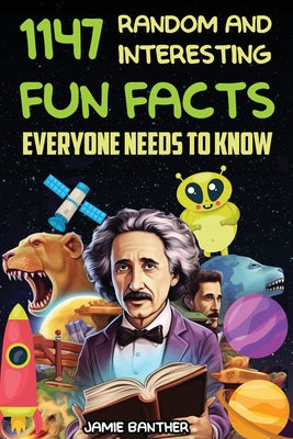 Stocking Stuffers: 1147 Random And Interesting, Fun Fact Everyone Should Know by Banther, Jamie