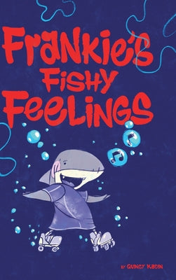 Frankie's Fishy Feelings by Kadin, Quincy