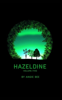 Hazeldine Volume Five by Bee, Angie