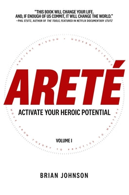 Areté: Activate Your Heroic Potential by Johnson, Brian