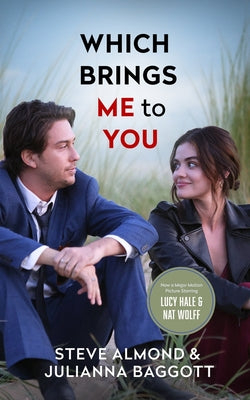 Which Brings Me to You: A Novel in Confessions by Almond, Steve