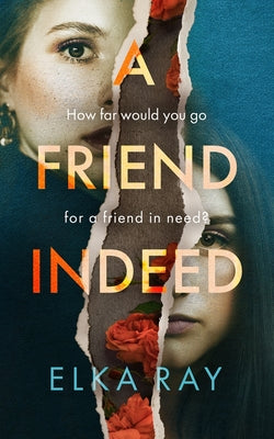 A Friend Indeed by Ray, Elka