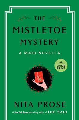 The Mistletoe Mystery: A Maid Novella by Prose, Nita