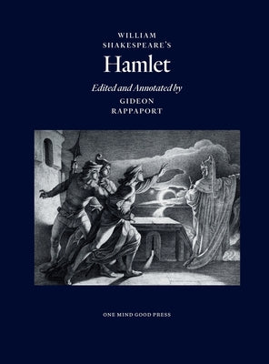 William Shakespeare's Hamlet, Edited and Annotated by Gideon Rappaport by Rappaport, Gideon