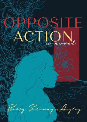 Opposite Action by Soloway-Aizley, Betsy