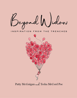Beyond Widow: Inspiration from the Trenches by McGuigan, Patty