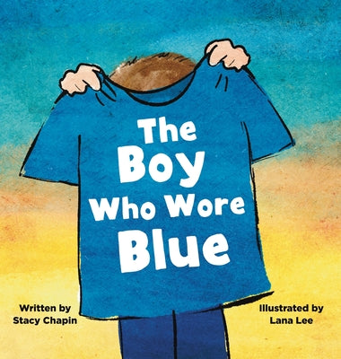 The Boy Who Wore Blue by Chapin, Stacy