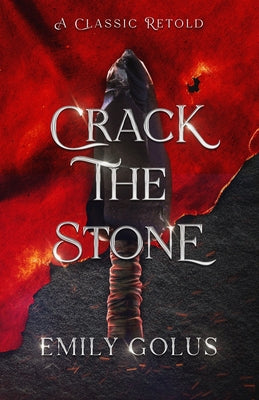 Crack the Stone: A Retelling of Les Misérables by Golus, Emily
