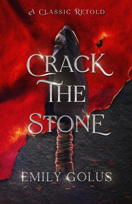 Crack the Stone: A Retelling of Les Misérables by Golus, Emily