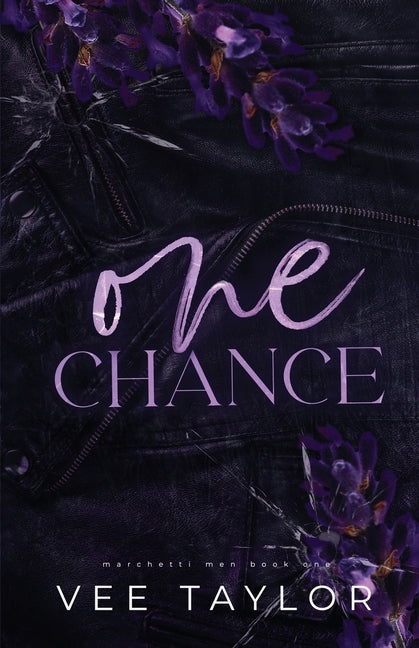 One Chance: A Dark Billionaire Romance by Taylor, Vee