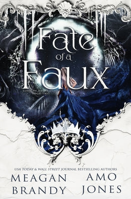 Fate of a Faux by Brandy, Meagan