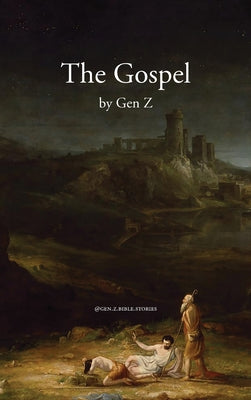 The Gospel by Gen Z by @Gen Z. Bible Stories