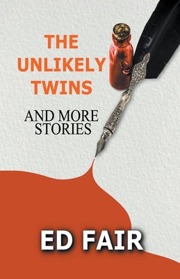 The Unlikely Twins and More Stories by Fair, Ed