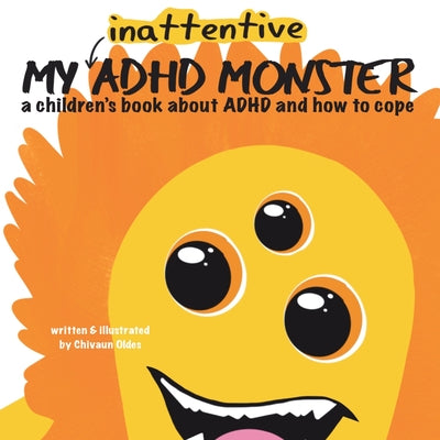 My Inattentive ADHD Monster by Oldes, Chivaun