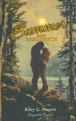 Summer with Sasquatch by Powers, Riley