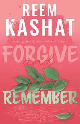 Forgive And Remember: Family Bonds Generational Saga by Kashat