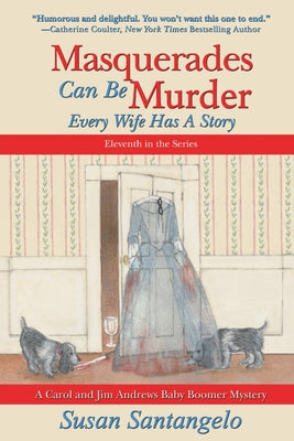 Masquerades Can Be Murder: Every Wife Has a Story by Santangelo, Susan