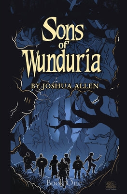 Sons of Wunduria: Book One by Allen, Joshua